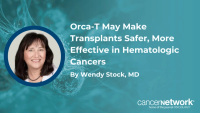 Orca-T may facilitate faster immune reconstitution in patients who undergo allogeneic transplant, according to Wendy Stock, MD.