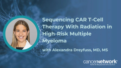 Alexandra Dreyfuss, MD, MS, weighs bridging vs consolidative radiotherapy strategies around CAR T-cell infusion in myeloma.