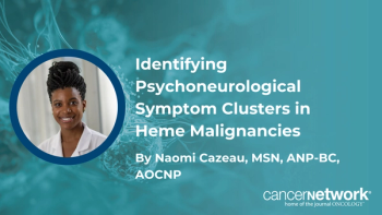 Naomi Cazeau, MSN, ANP-BC, AOCNP, discussed how anemia and inflammation drive psychoneurological symptoms in patients with hematologic malignancies.