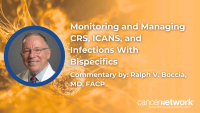 Monitoring and Managing CRS, ICANS, and Infections With Bispecifics