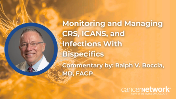 Monitoring and Managing CRS, ICANS, and Infections With Bispecifics