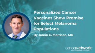 Personalized Cancer Vaccines Show Promise for Select Melanoma Populations