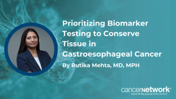 Prioritizing Biomarker Testing to Conserve Tissue in Gastroesophageal Cancer