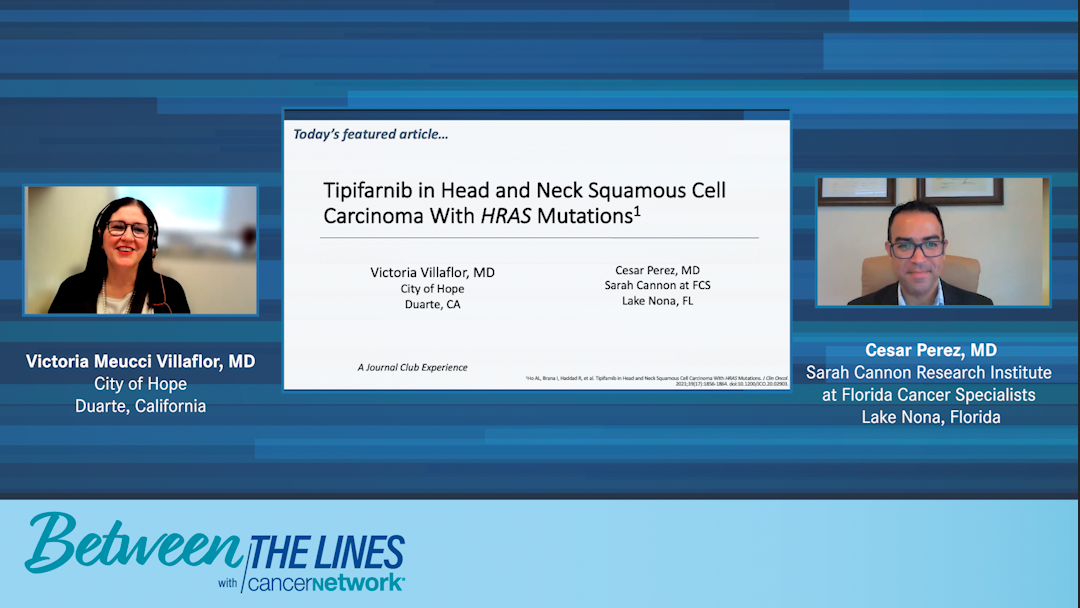 Between The Lines | <b>Tipifarnib in Head and Neck Squamous Cell Carcinoma With HRAS Mutations</b>