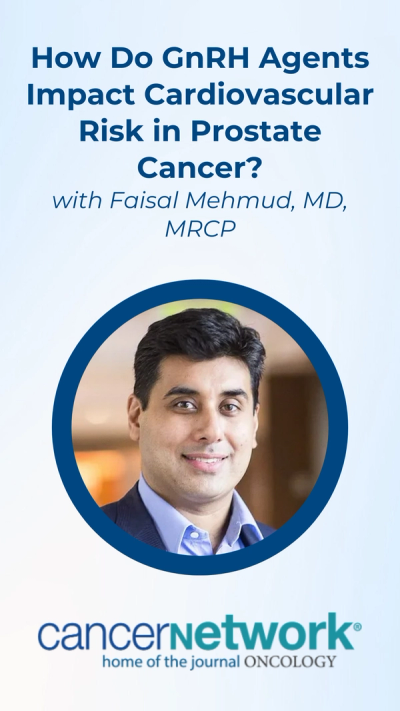 Faisal Mehmud, MD, MRCP, discussed the cardiovascular risks of androgen deprivation therapy for prostate cancer.