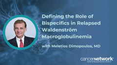 Meletios A. Dimopoulos, MD, discussed where bispecific antibodies such as teclistamab may fit for patients with relapsed Waldenström macroglobulinemia.