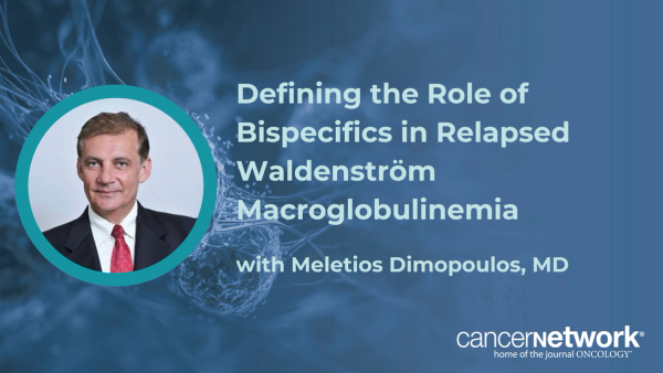 Meletios A. Dimopoulos, MD, discussed where bispecific antibodies such as teclistamab may fit for patients with relapsed Waldenström macroglobulinemia.
