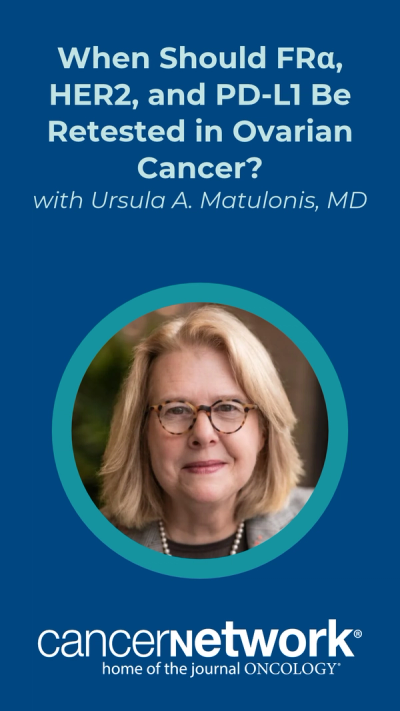 When Should FRα, HER2, and PD-L1 Be Retested in Ovarian Cancer?