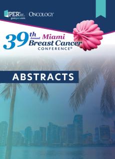 38th Annual Miami Breast Cancer Conference® - Abstracts