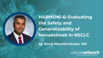Sivraj Muralikrishnan, MD, analyzed HARMONi-6 safety findings for ivonescimab in NSCLC, addressing VEGF-related toxicities and global generalizability.