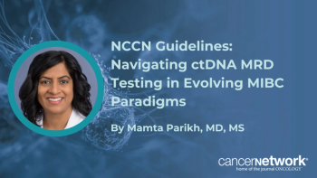 Mamta Parikh, MD, MS, contextualized recent NCCN updates on ctDNA MRD testing after radical cystectomy in muscle-invasive bladder cancer.