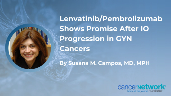 Lenvatinib/Pembrolizumab Shows Promise After IO Progression in GYN Cancers