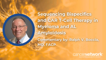 Sequencing Bispecifics and CAR T-Cell Therapy in Myeloma and AL Amyloidosis