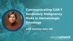At SOHO 2026, Jasmine Zain, MD, discussed communicating the FDA’s boxed warning for secondary malignancies post–CAR T-cell therapy to patients.