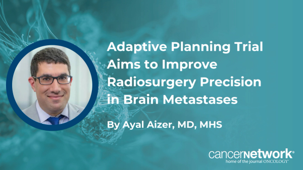Ayal Aizer, MD, MHS, describes an adaptive planning trial using synthetic CT to improve same-day treatment accuracy for anatomically unstable brain metastases.