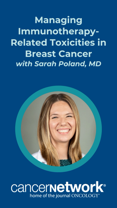 Managing Immunotherapy-Related Toxicities in Breast Cancer