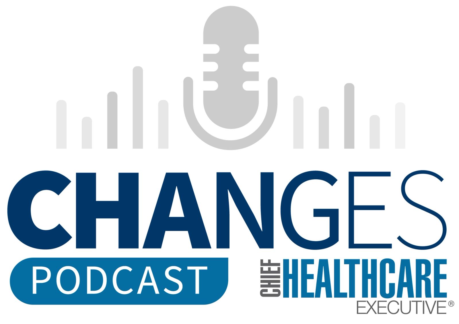 The Changes podcast: Exploring big shifts affecting hospitals