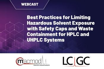 Best Practices for Limiting Hazardous Solvent Exposure with Safety Caps and Waste Containment for HPLC and UHPLC Systems