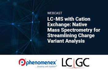 LC-MS with Cation Exchange: Native Mass Spectrometry for Streamlining Charge Variant Analysis