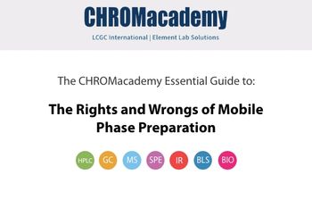 The Rights and Wrongs of Mobile Phase Preparation