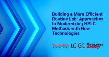 Building a More Efficient Routine Lab: Approaches to Modernizing HPLC Methods with New Technologies