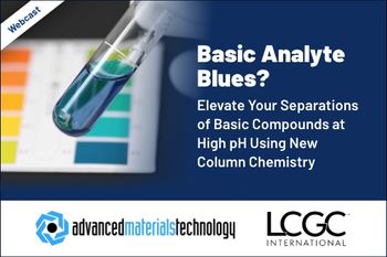 Basic Analyte Blues? Elevate Your Separations of Basic Compounds at High pH Using New Column Chemistry