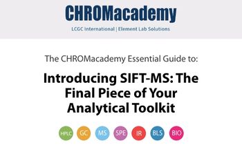 Introducing SIFT-MS: The Final Piece of Your Analytical Toolkit