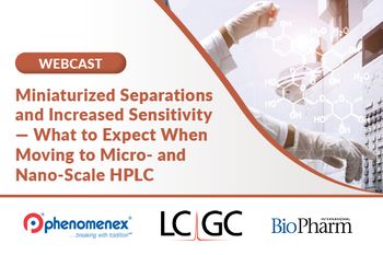 Miniaturized Separations and Increased Sensitivity—What to Expect When Moving to Micro- and Nano-Scale HPLC
