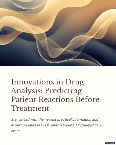 Discover the July/August Issue of LCGC International