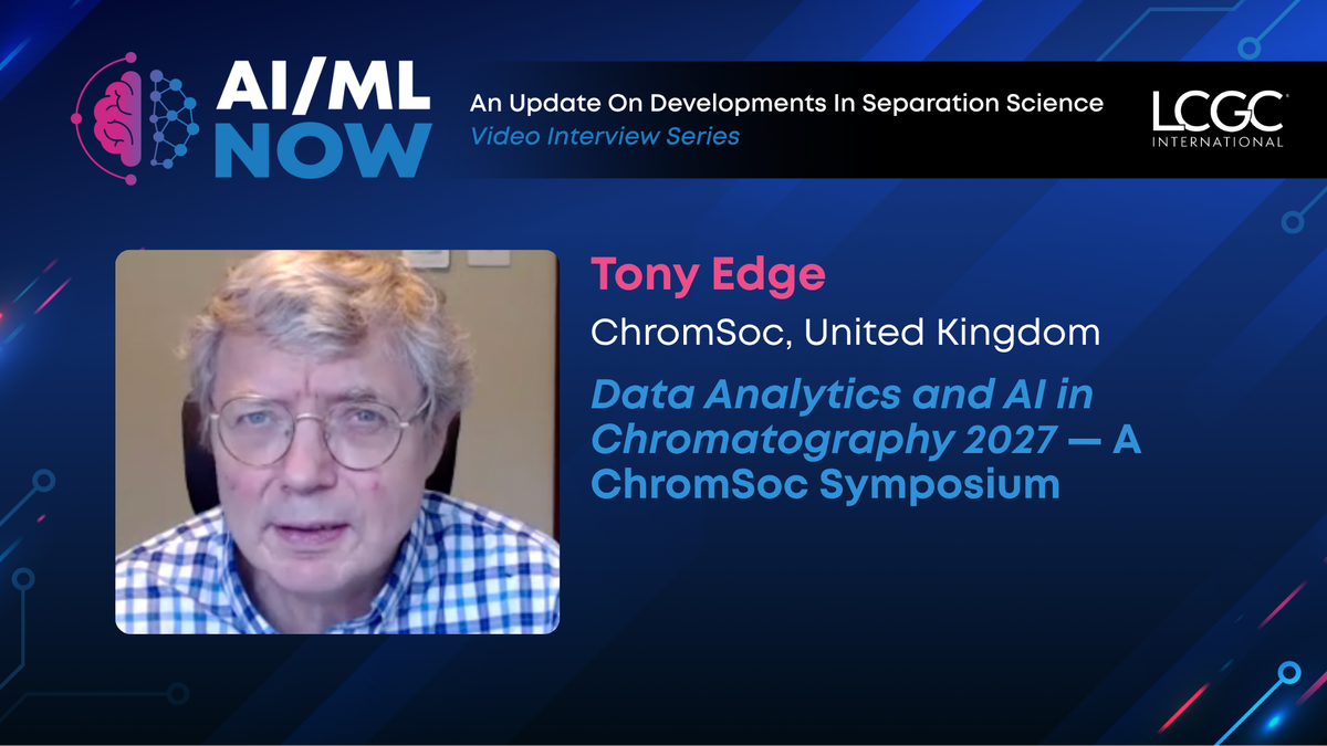 AI/ML Now: Data Analytics and AI in Chromatography 2027 — A ChromSoc Symposium AI/ML Now: Data Analytics and AI in Chromatography 2027 — A ChromSoc Symposium