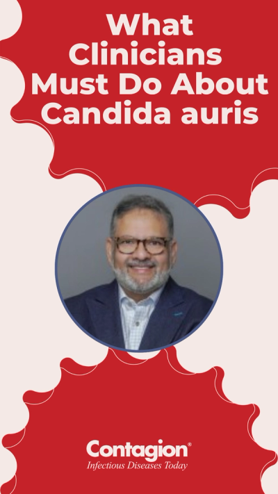 What Clinicians Must Do About Candida auris 