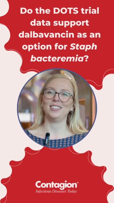 DOTS Trial Data Support Dalbavancin As an Option for Staph bacteremia