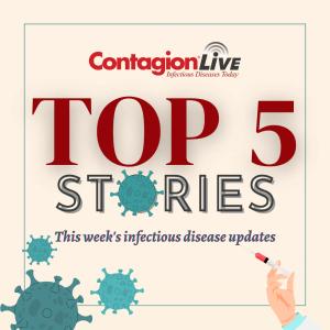 This Week's Top 5 Infectious Disease News Stories: August 8-August 14, 2026