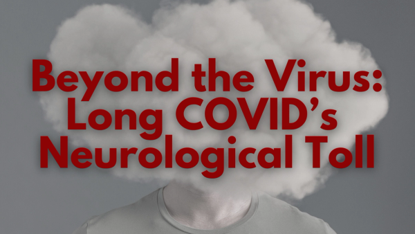 Beyond the Virus: Long COVID’s Neurological Toll
