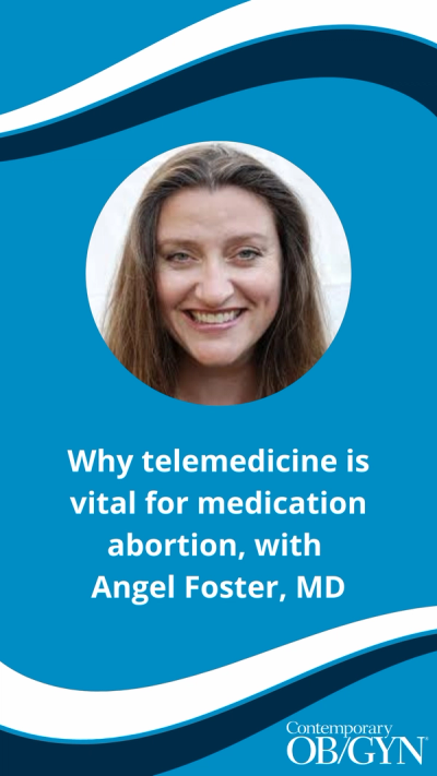 Why telemedicine is vital for medication abortion | Image credit: Contemporary OB/GYN