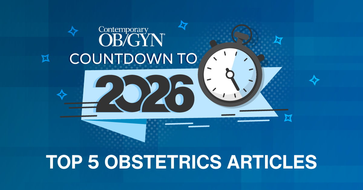 <![CDATA[Top 5 obstetrics articles of 2025]]>