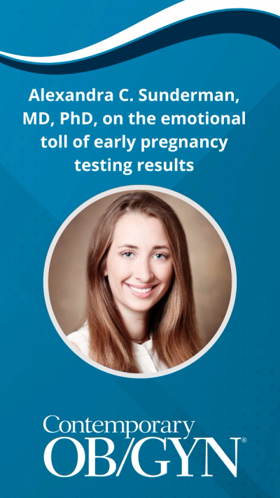 Alexandra C. Sundermann, MD, PhD, on the emotional toll of early pregnancy testing results