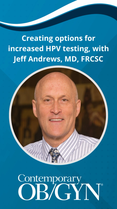 Creating options for increased HPV testing, with Jeff Andrews, MD, FRCSC