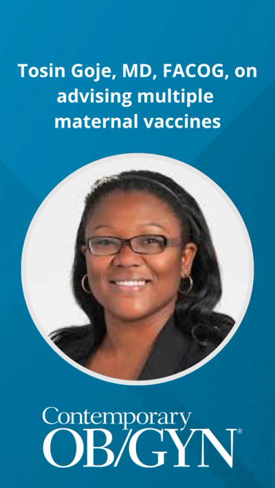 Tosin Goje, MD, FACOG, on advising multiple maternal vaccines