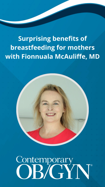 Surprising benefits of breastfeeding for mothers with Fionnuala McAuliffe, MD