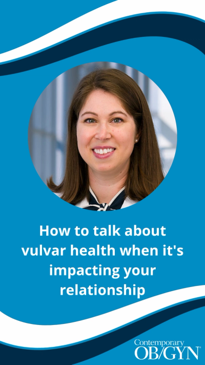 How to talk about vulvar health when it's impacting your relationship