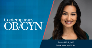Perinatal collaborative care linked to decreases in depression, anxiety, with Roshni Koli, MD