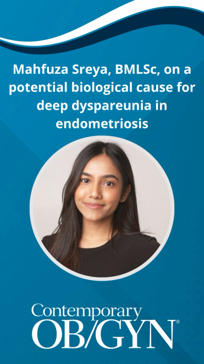 Mahfuza Sreya, BMLSc, on a potential biological cause for deep dyspareunia in endometriosis