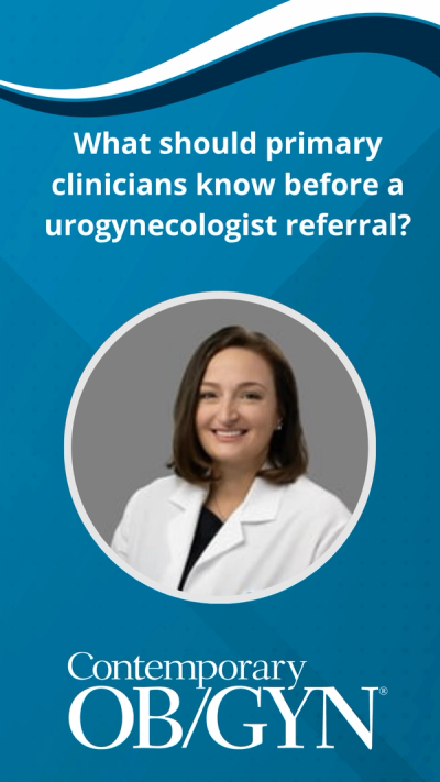 What should primary clinicians know before a urogynecologist referral?