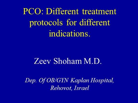 PCO: Different Treatment Options for Different Indications