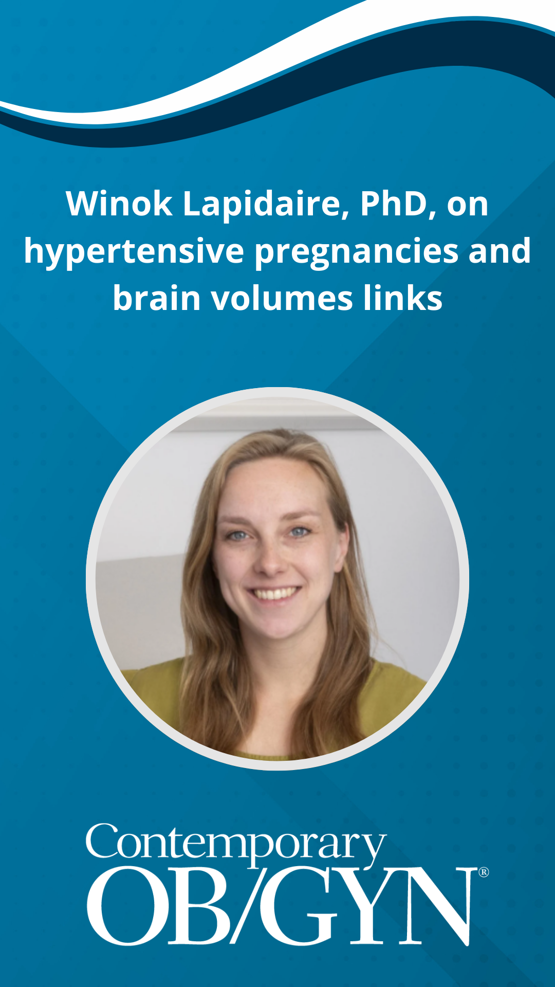 Winok Lapidaire, PhD, on hypertensive pregnancies and brain volumes links