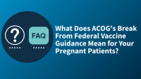 FAQ: What you need to know about ACOG's new maternal immunization schedule