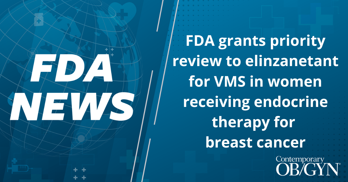 FDA grants priority review to elinzanetant for VMS in women receiving endocrine therapy for breast cancer