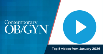 Contemporary OB/GYN's top video interviews from January 2026