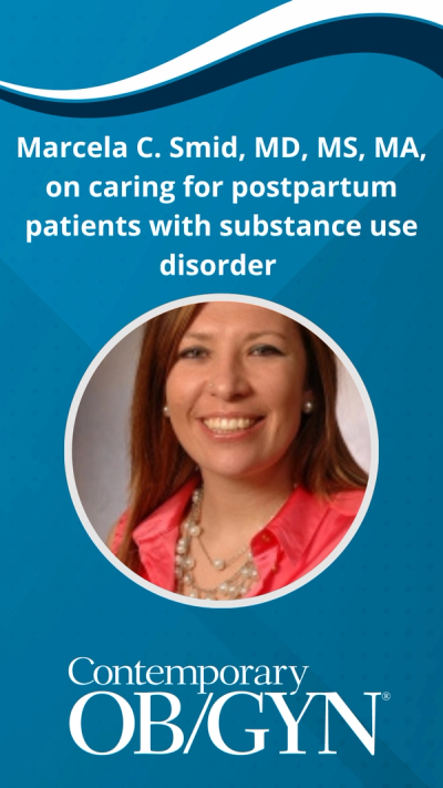 Marcela C. Smid, MD, MS, MA, on caring for postpartum patients with substance use disorder